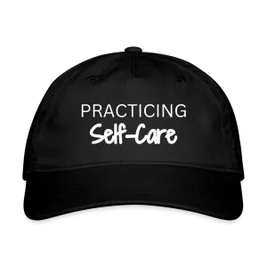 Practicing Self-Care - Baseball Cap