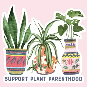 Support Plant Parenthood Vinyl Sticker